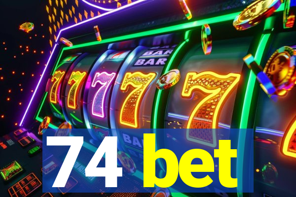 74 bet